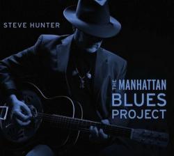 Steve Hunter - The Manhattan Blues Project