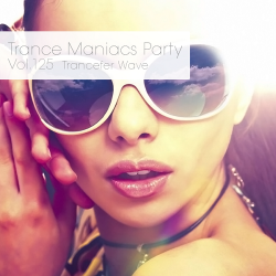 VA - Trance Maniacs Party: Trancefer Wave #125