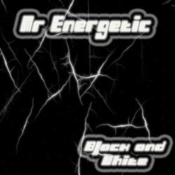Mr.Energetic - Black and White