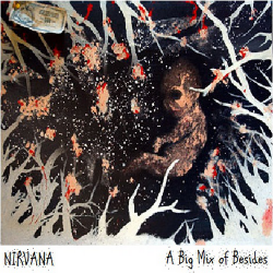 Nirvana - A Big Mix Of Besides