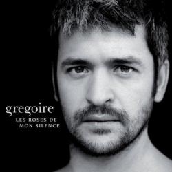 Gregoire - Les Roses de Mon Silence