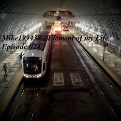 Mike199438 - Element of my Life Episode 024