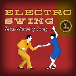VA - Electro Swing - The Evolution of Swing, Vol. 1