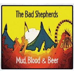 The Bad Shepherds - Mud, Blood & Beer