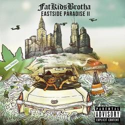FatKidsBrotha - Eastside Paradise 2