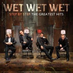 Wet Wet Wet - Step By Step: The Greatest Hits