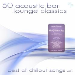VA - 50 Acoustic Bar Lounge Classics - Best Of Chillout Songs Vol 1