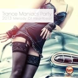 VA - Trance Maniacs Party: Melody Of Heartbeat 2013