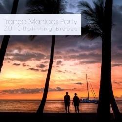 VA - Trance Maniacs Party: Uplifting Breeze 2013