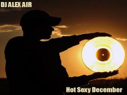DJ ALEX AIR - Hot Sexy December