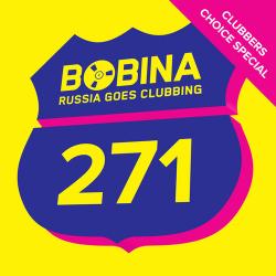 Bobina - Russia Goes Clubbing #271 [Clubbers Choice Special]