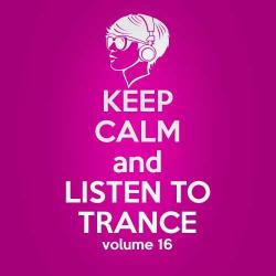 VA - Keep Calm and Listen to Trance Volume 16