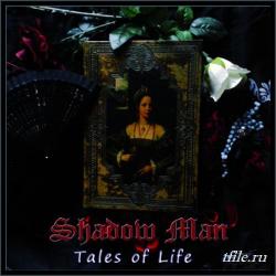 Shadow Man - Tales Of Life