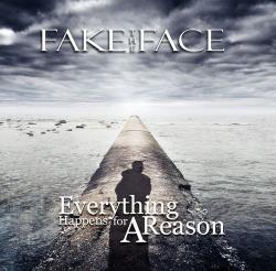 Fake The Face - Everything Happens For A Reason