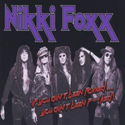 Nikki Foxx - If You Ain t Been Foxxed You Ain t Been F**ked!