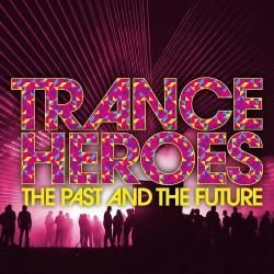VA - Trance Heroes The Past & The Future