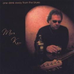 Mark Kerr - One Step Away From The Blues