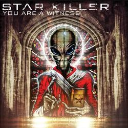 Star Killer - You Are A Witness