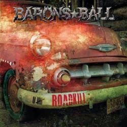 Barons Ball - Roadkill