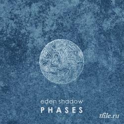 Eden Shadow - Phases