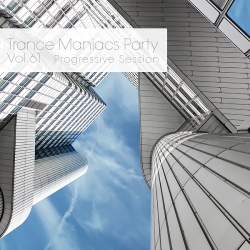 VA - Trance Maniacs Party: Progressive Session #61