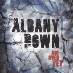 Albany Down - Not Over Yet