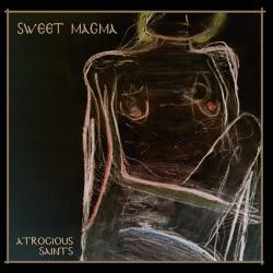 Sweet Magma - Atrocious Saints