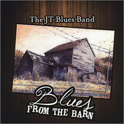 The JT Blues Band - Blues From The Barn