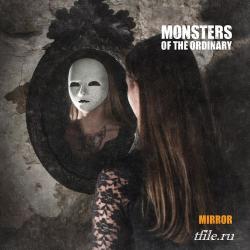 Monsters Of The Ordinary - Mirror