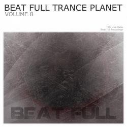 VA - Beat Full Trance Planet Volume 8