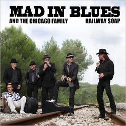 Mad In Blues and The Chicago Family - Railway Soap
