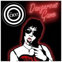 The CRY! Dangerous Game