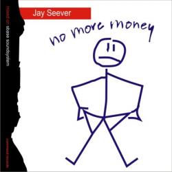 Jay Seever - No More Money