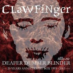 Clawfinger - Deafer Dumber Blinder (20 Years Anniversary Box 1993-2013, 3CD)