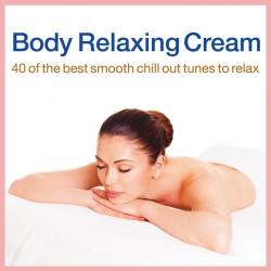 VA - Body Relaxing Cream (40 of the Best Smooth Chill Out Tunes to Relax)