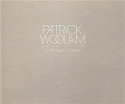 Patrick Woolam - Long Time Coming