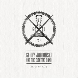 Gerry Jablonski And The Electric Band - Twist Of Fate