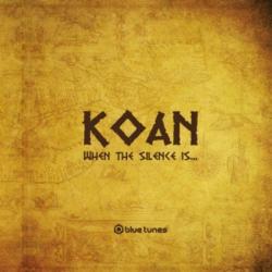 Koan - When The Silence Is...