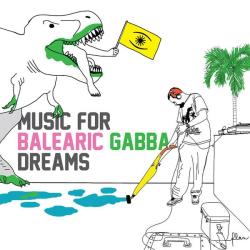 VA - Music for Balearic Gabba Dreams