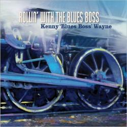 Kenny 'Blues Boss' Wayne - Rollin' With The Blues Boss