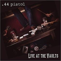 .44 Pistol - Live At The Vaults