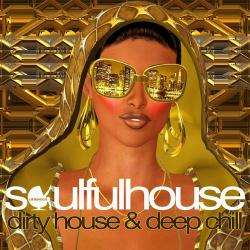 VA - Soulful House - Dirty House & Deep Chill