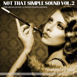 VA - Not That Simple Sound Vol 2 - Premium Lounge & Downtempo Moods
