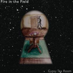 Fire In The Field - Gypsy Tea Room