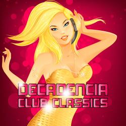 VA - Decadencia Club Classics