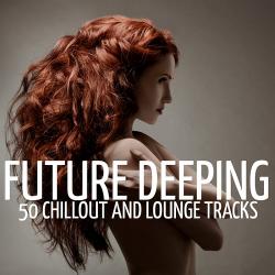 VA - Future Deeping 50 Chillout and Lounge Tracks