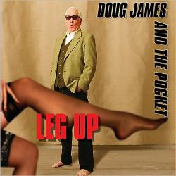 Doug James And The Pocket - Leg Up