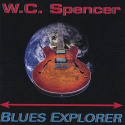 W.C. Spencer - Blues Explorer