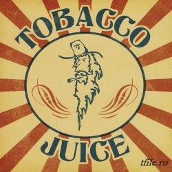 Tobacco Juice - Tobacco Juice