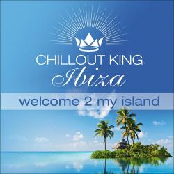 VA - ChillOut King Ibiza - Welcome 2 My Island